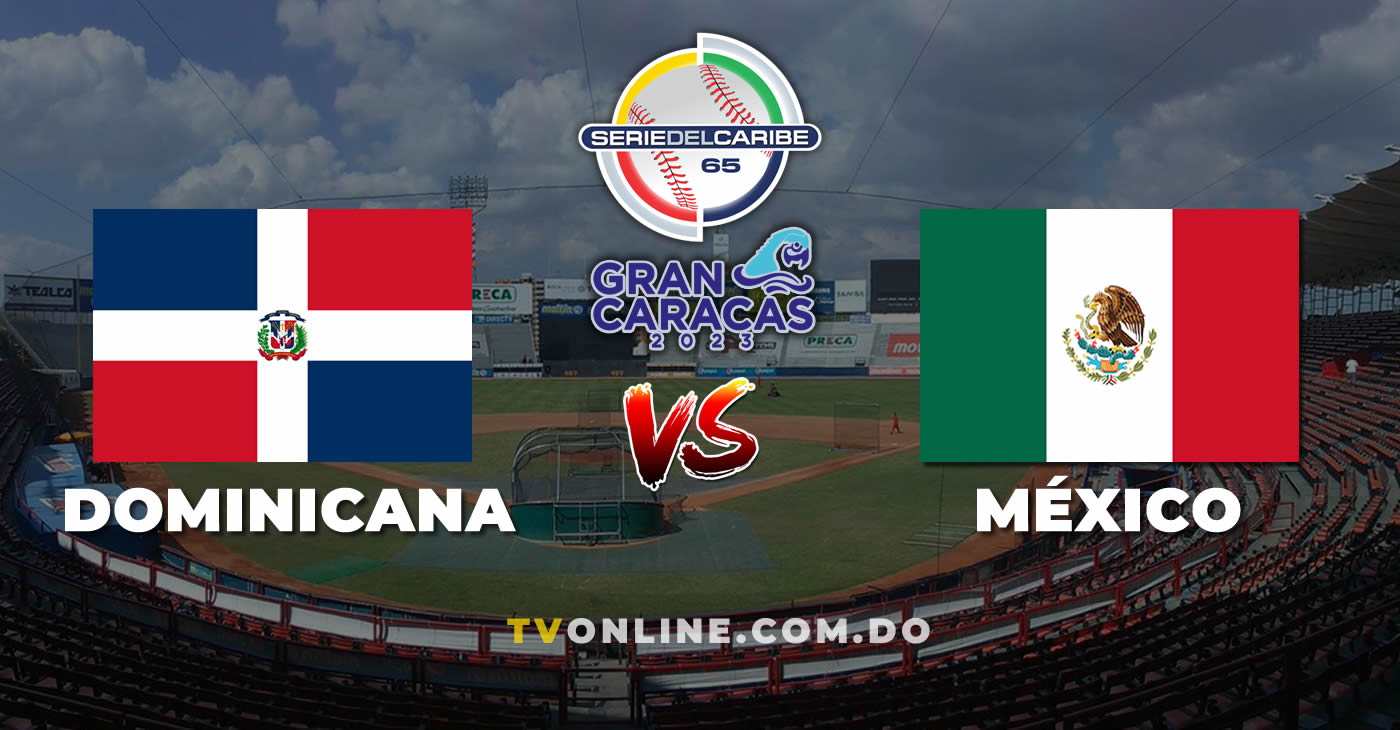 Ver Dominicana vs México, Serie del Caribe 2023 Venezuela.